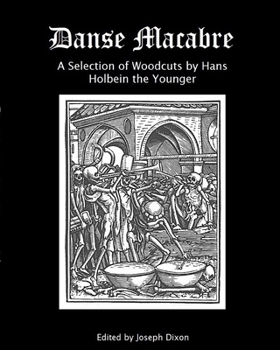 Paperback Danse Macabre: A Selection of Woodcuts by Hans Holbein the Younger Book