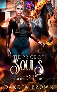 The Price of Souls - Book #4 of the Pizza Shop Exorcist