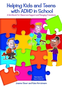 Paperback Helping Kids and Teens with ADHD in School: A Workbook for Classroom Support and Managing Transitions Book