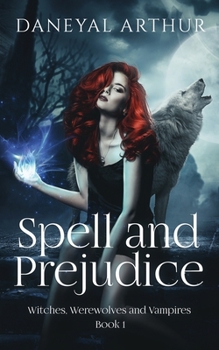 Paperback Spell and Prejudice: Witches, Werewolves and Vampires - Book 1 Book