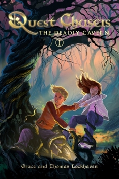 The Deadly Cavern - Book #1 of the Quest Chasers