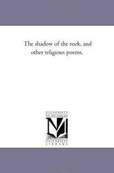 Paperback The Shadow of the Rock, and Other Religious Poems. Book