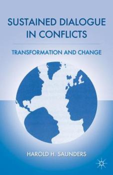 Hardcover Sustained Dialogue in Conflicts: Transformation and Change Book
