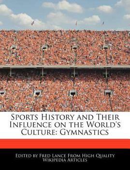 Paperback Sports History and Their Influence on the World's Culture: Gymnastics Book