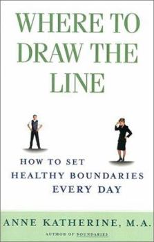 Paperback Where to Draw the Line: How to Set Healthy Boundaries Every Day Book