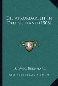 Paperback Die Akkordarbeit In Deutschland (1908) [German] Book