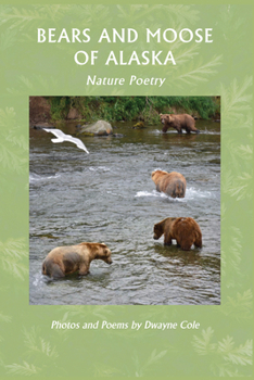 Paperback Bears and Moose of Alaska: Nature Poetry Book