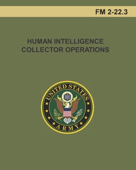 Paperback Human Intelligence Collector Operations: FM 2-22.3 Book