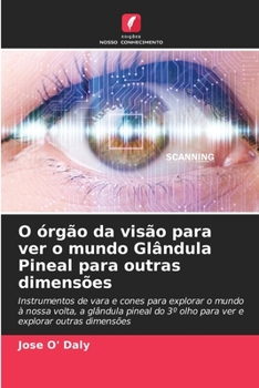 Paperback O órgão da visão para ver o mundo Glândula Pineal para outras dimensões [Portuguese] Book
