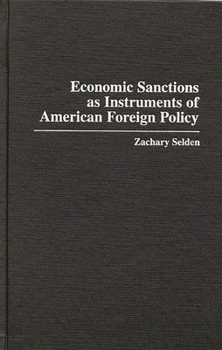 Hardcover Economic Sanctions as Instruments of American Foreign Policy Book