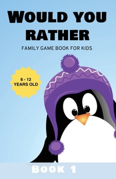 Paperback Would You Rather: Family Game Book for Kids 6-12 Years Old Book 1 Book