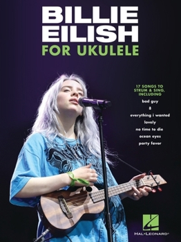 Paperback Billie Eilish for Ukulele: 17 Songs to Strum & Sing Book