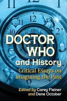 Paperback Doctor Who and History: Critical Essays on Imagining the Past Book