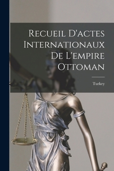 Paperback Recueil D'actes Internationaux De L'empire Ottoman [French] Book