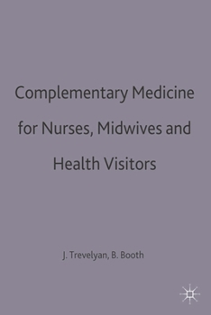 Hardcover Complementary Medicine for Nurses, Midwives and Health Visitors Book