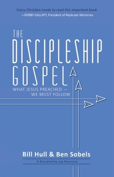 Paperback The Discipleship Gospel: What Jesus Preached-We Must Follow Book
