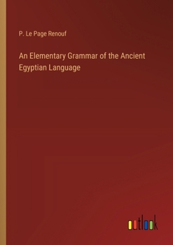Paperback An Elementary Grammar of the Ancient Egyptian Language Book
