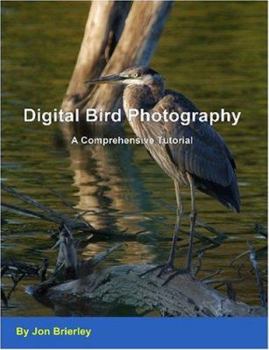 Paperback Digital Bird Photography - A Comprehensive Tutorial Book