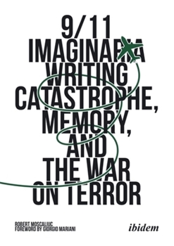 Paperback 9/11 Imaginaria: Writing Catastrophe, Memory, and the War on Terror Book