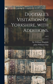Hardcover Dugdale's Visitation of Yorkshire, With Additions.; vol.1 Book