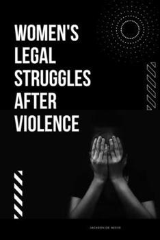 Paperback Women's Legal Struggles After Violence Book