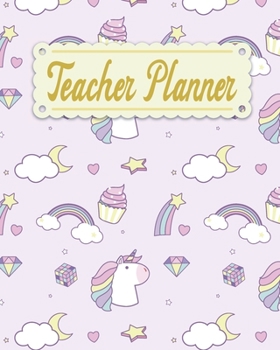Teacher Planner: Unicorn Teacher Appreciation Notebook Journal Makes a Great Motivational and Inspirational Notebook Gift for The Teacher or Home schooler in Your Life