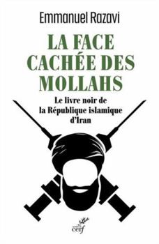 Paperback La Face cachée des Mollahs: Le livre noir de la république islamique d'Iran [French] Book