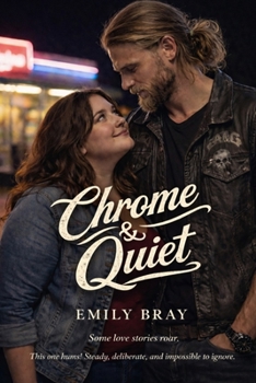 Chrome & Quiet: Some love stories roar. This one hums! Steady, deliberate, and impossible to ignore.
