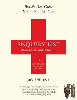 Paperback British Red Cross & Order of St John Enquiry List for Wounded and Missing: July 17th 1915 Book