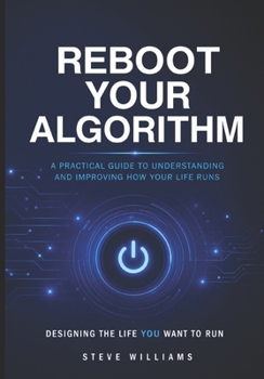 Paperback Reboot Your Algorithm: Designing the Life You Want to Run Book