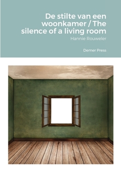 Paperback De stilte van een woonkamer / The silence of a living room: Hannie Rouweler Demer Press Book