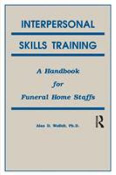 Paperback Interpersonal Skills Training: A Handbook for Funeral Service Staffs Book