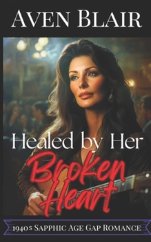 Healed by Her Broken Heart: A Sapphic Age Gap Romance (My Fallen Angel in the French Quarter")