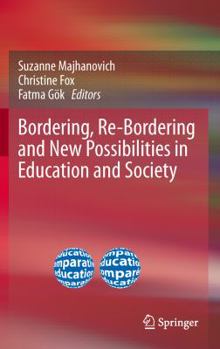 Hardcover Bordering, Re-Bordering and New Possibilities in Education and Society Book