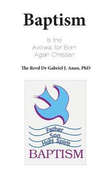 Paperback Baptism: Is the Avowal for Born Again Christian Book