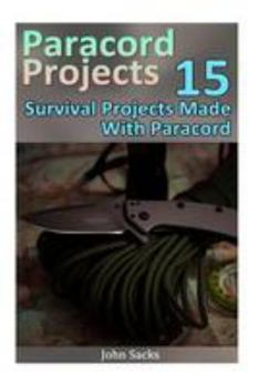 Paperback Paracord Projects: 15 Survival Projects Made With Paracord Book