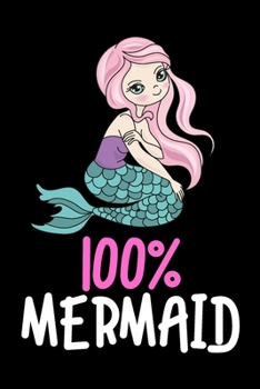 Paperback 100% mermaid: Cute mermaid notebook journal for girls, women - Funny Birthday gift for girls - Mermaid Lined Notebook Journal (6"x 9 Book