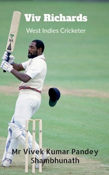 Viv Richards: West Indies Cricketer