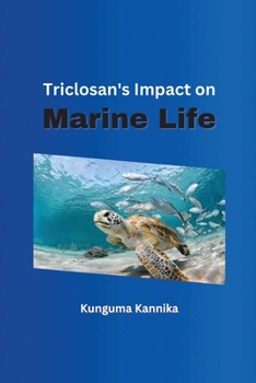 Paperback Toxicological Impact Of Triclosan On Various Marine Phytoplankton And Barnacle Larvae [Large Print] Book