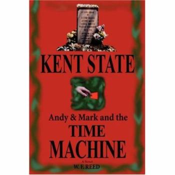 Paperback Kent State: Andy & Mark and the Time Machine Book