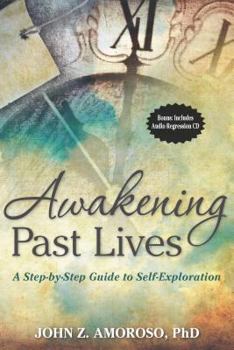 Paperback Awakening Past Lives: A Step-By-Step Guide to Self-Exploration [With CD (Audio)] [With CD (Audio)] Book