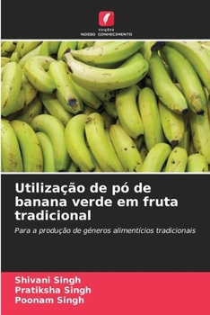 Paperback Utilização de pó de banana verde em fruta tradicional [Portuguese] Book