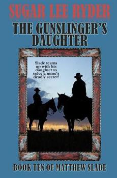 Paperback The Gunslinger's Daughter: Book Ten of Matthew Slade Book