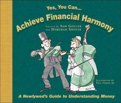 Hardcover Yes You Can... Achieve Financial Harmony: A Newlyweds Guide to Understanding Money Book