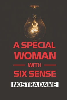 Paperback A Special Woman With Six Sense: Nostra Dame: Unusual Abilities Book