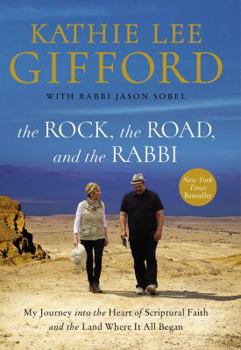 Hardcover The Rock, the Road, and the Rabbi: My Journey Into the Heart of Scriptural Faith and the Land Where It All Began Book