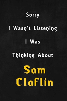 Sorry I wasn't listening, I was thinking about James Franco: 6x9 inch lined Notebook/Journal/Diary perfect gift for all men, women, boys and girls who are fans of films, series and Tv shows ...