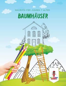 Paperback Baumhäuser: Malbuch für Jungen 7 Alter [German] Book