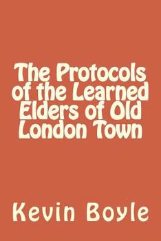 Paperback The Protocols of the Learned Elders of Old London Town Book