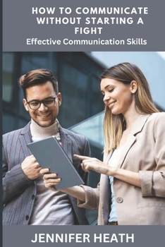 Paperback How to Communicate without Starting a Fight: Effective Communication Skills Book